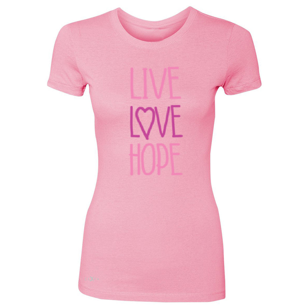 Live Love Hope Women's T-shirt Breast Cancer Awareness Event Oct Tee - Zexpa Apparel - 3