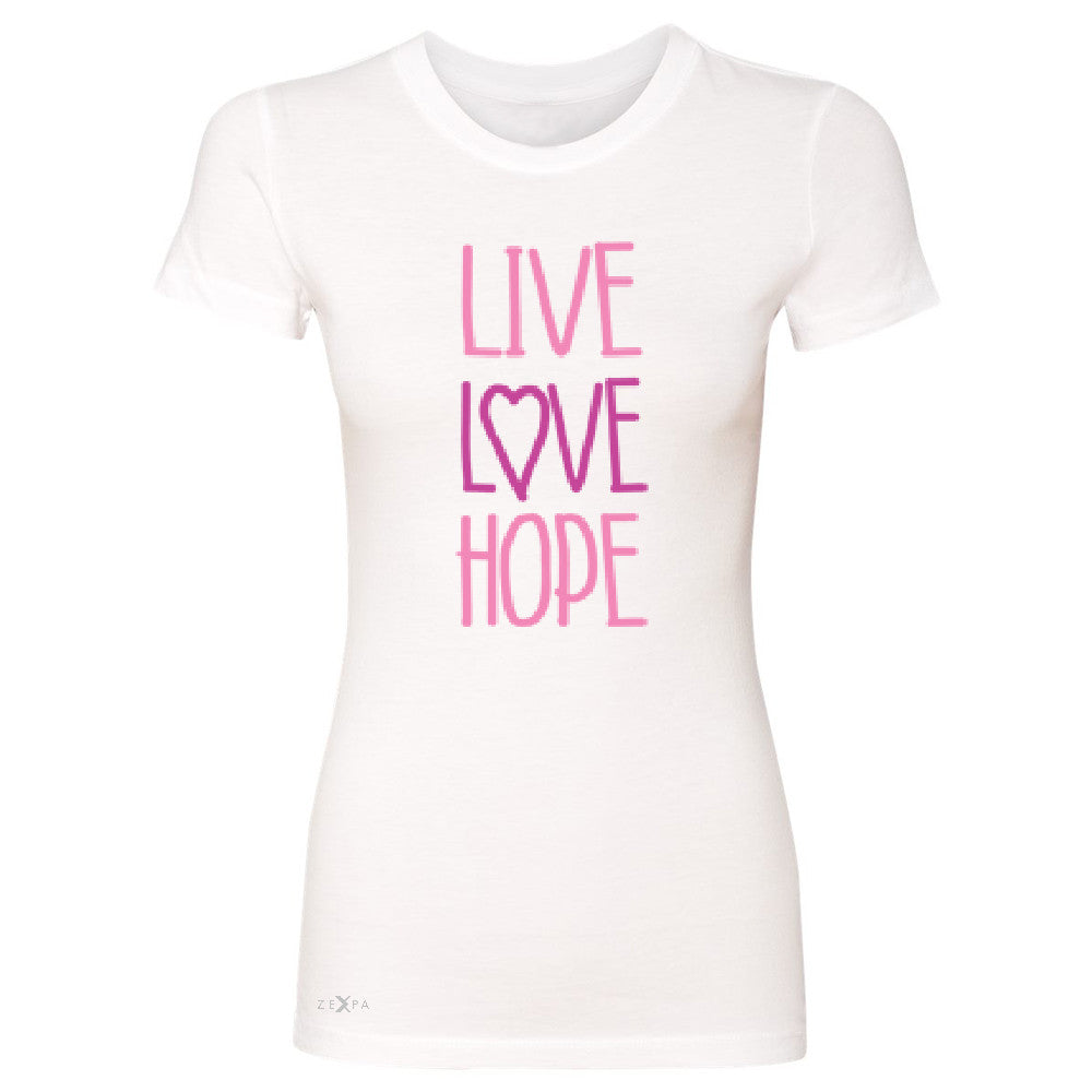 Live Love Hope Women's T-shirt Breast Cancer Awareness Event Oct Tee - Zexpa Apparel - 5