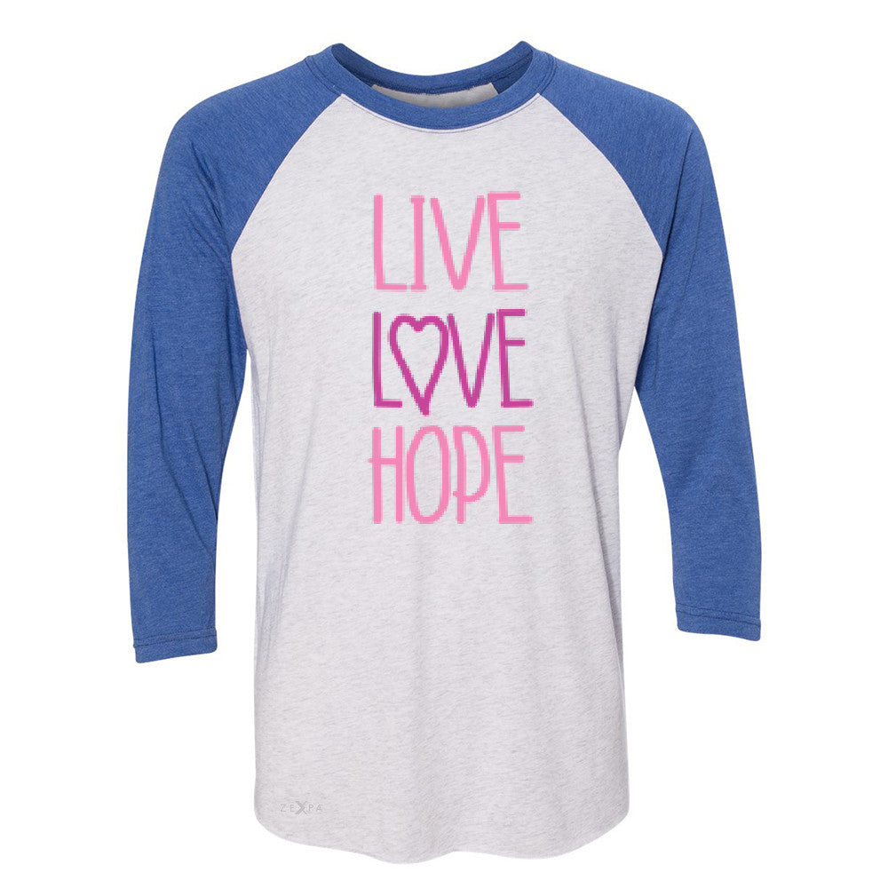 Live Love Hope 3/4 Sleevee Raglan Tee Breast Cancer Awareness Event Oct Tee - Zexpa Apparel - 3
