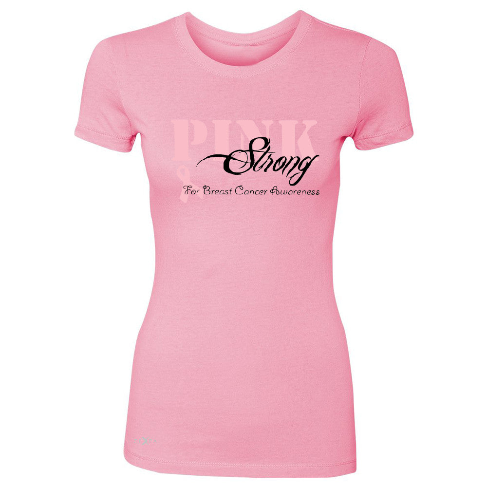 Pink Strong for Breast Cancer Awareness Women's T-shirt October Tee - Zexpa Apparel - 3