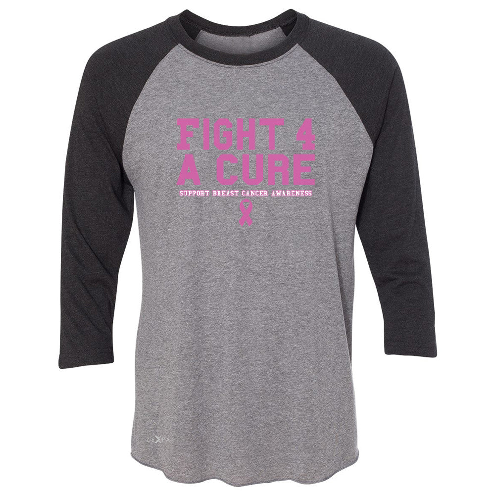 Fight 4 A Cure 3/4 Sleevee Raglan Tee Support Breast Cancer Awareness Tee - Zexpa Apparel - 1