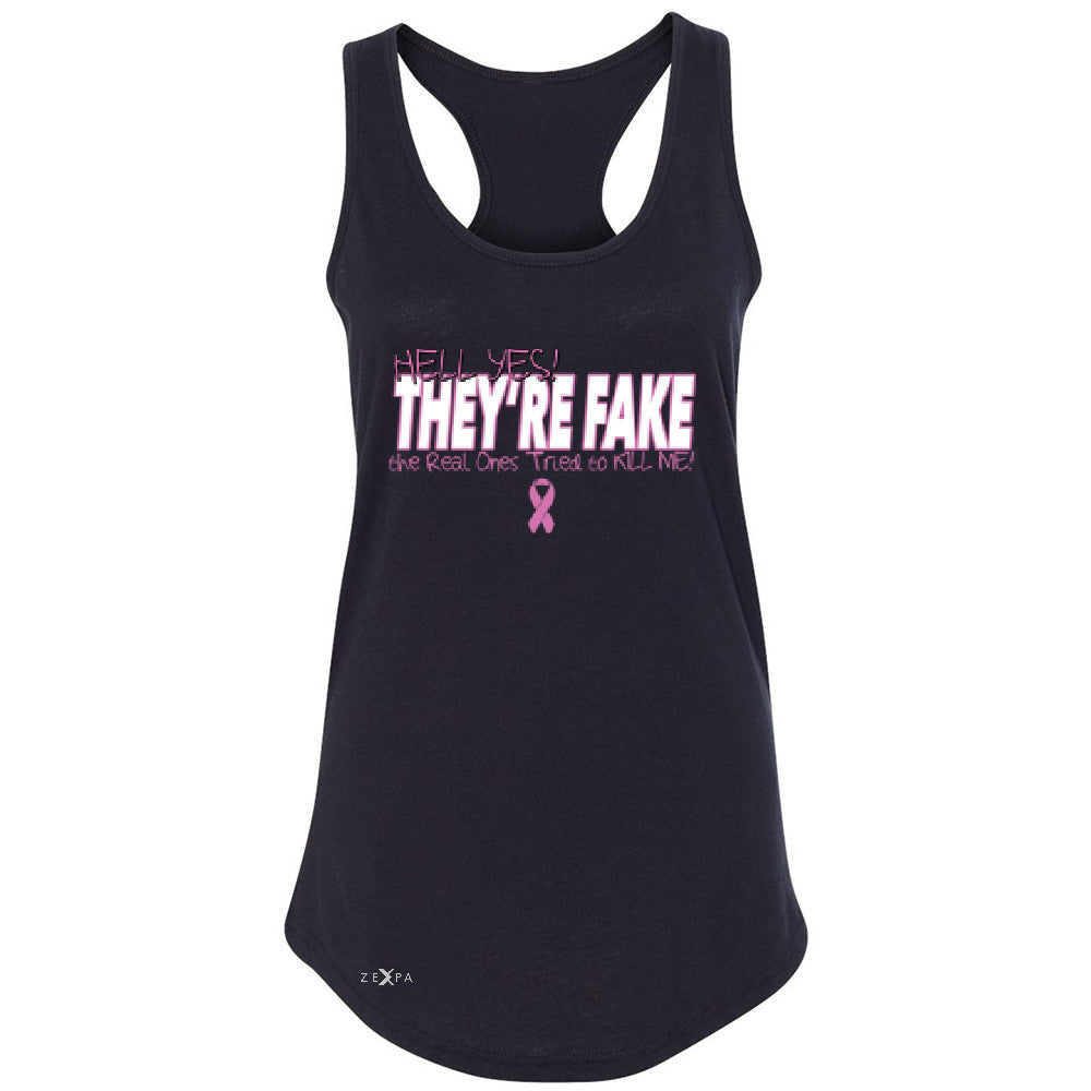 Hell Yes They Are Fake Women's Racerback Real Ones Tried To Kill Me Sleeveless - Zexpa Apparel - 1