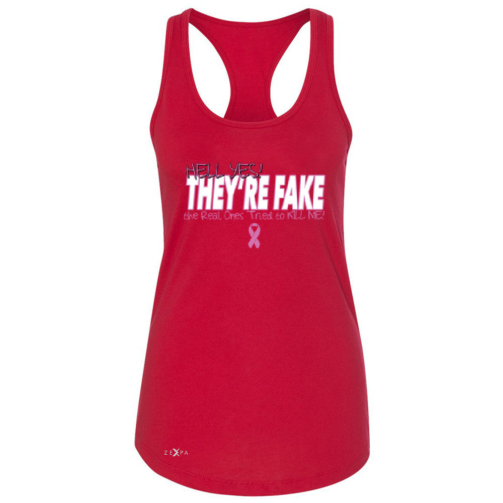 Hell Yes They Are Fake Women's Racerback Real Ones Tried To Kill Me Sleeveless - Zexpa Apparel - 3