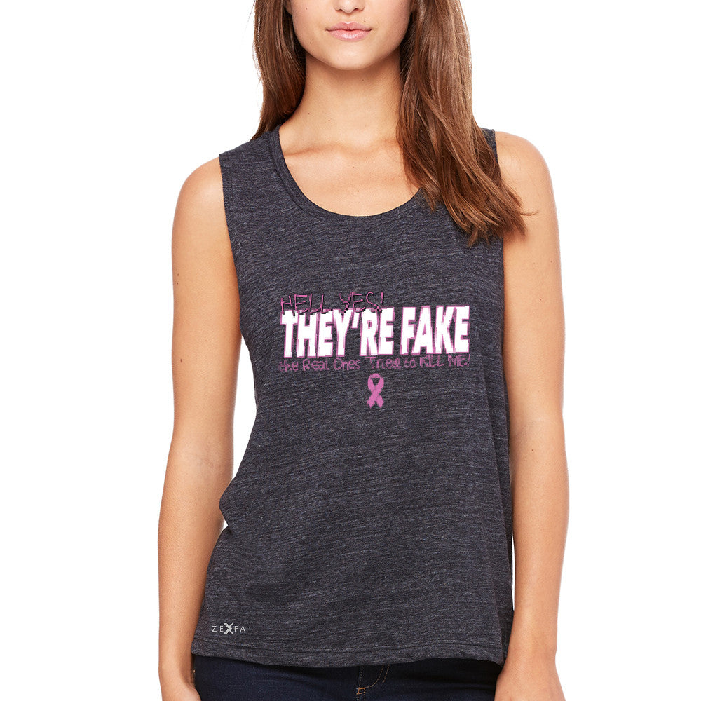 Hell Yes They Are Fake Women's Muscle Tee Real Ones Tried To Kill Me Tanks - Zexpa Apparel - 1