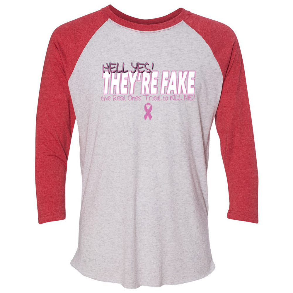 Hell Yes They Are Fake 3/4 Sleevee Raglan Tee Real Ones Tried To Kill Me Tee - Zexpa Apparel - 2