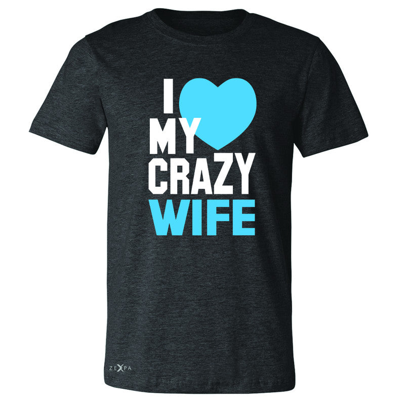 I Love My Crazy Wife Men's T-shirt Couple Matching July 4th Tee - Zexpa Apparel - 2
