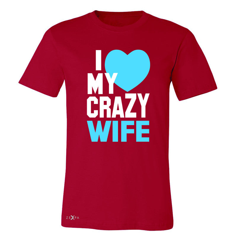 I Love My Crazy Wife Men's T-shirt Couple Matching July 4th Tee - Zexpa Apparel - 5