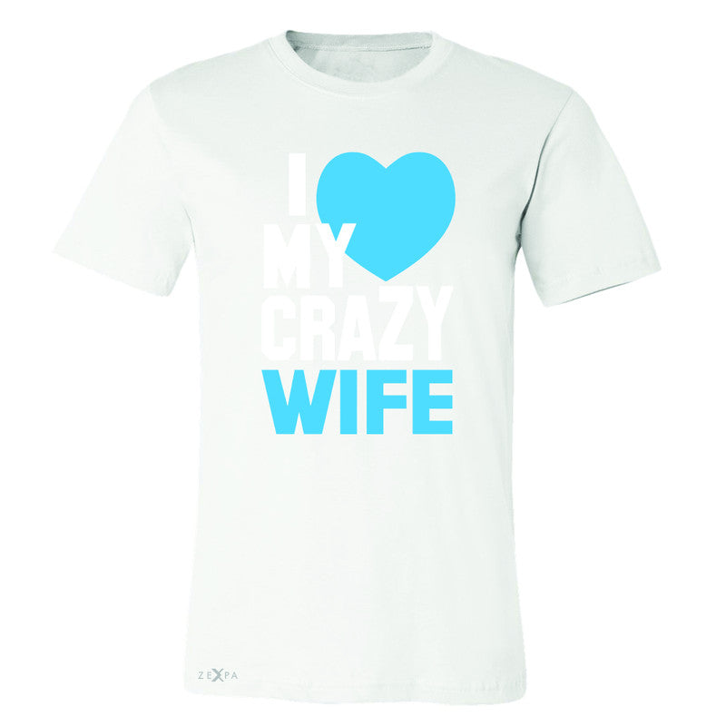 I Love My Crazy Wife Men's T-shirt Couple Matching July 4th Tee - Zexpa Apparel - 6