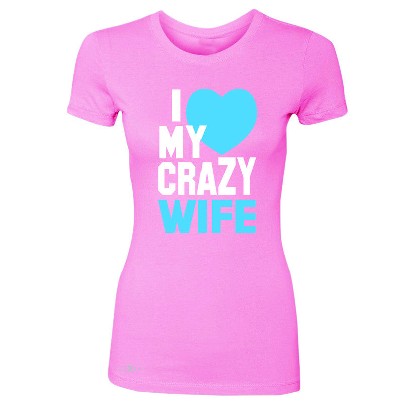 I Love My Crazy Wife Women's T-shirt Couple Matching July 4th Tee - Zexpa Apparel - 3
