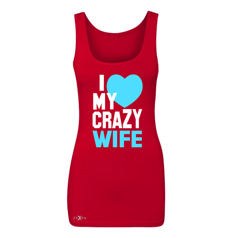 I Love My Crazy Wife Women's Tank Top Couple Matching July 4th Sleeveless - Zexpa Apparel - 3