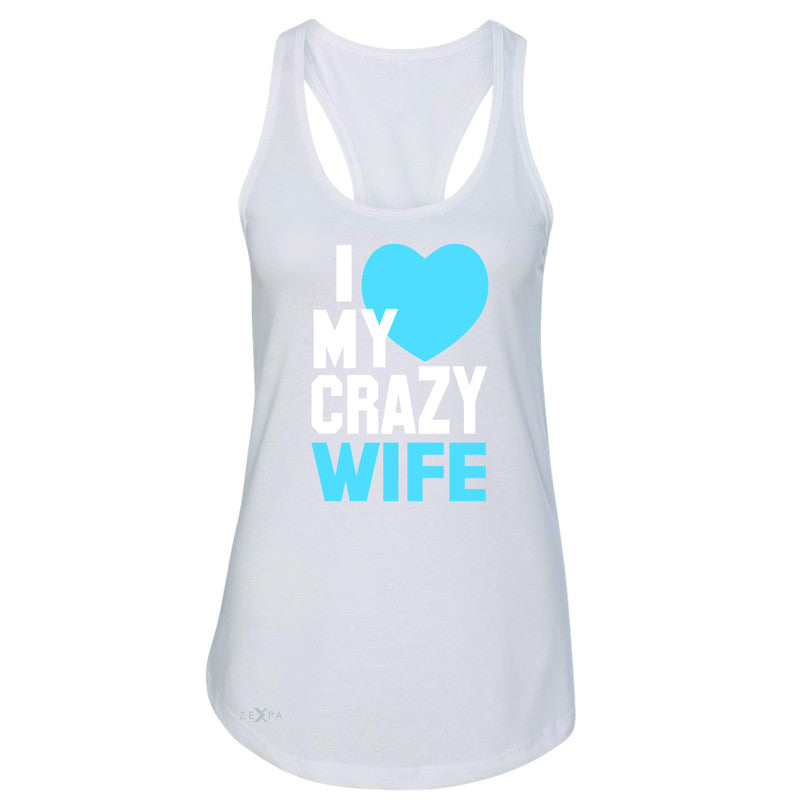 I Love My Crazy Wife Women's Racerback Couple Matching July 4th Sleeveless - Zexpa Apparel - 4