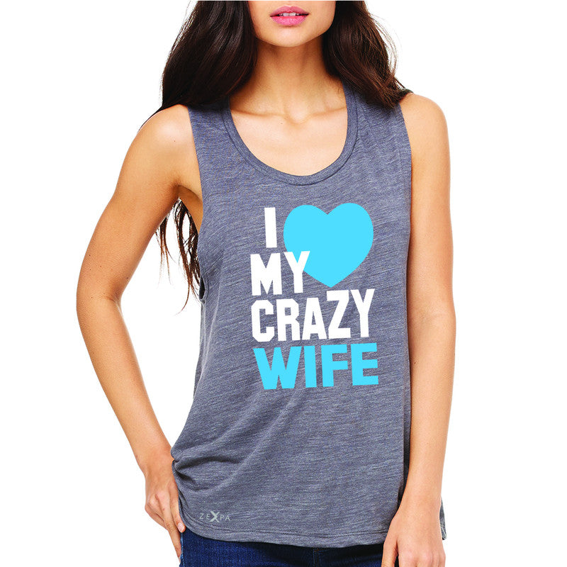 I Love My Crazy Wife Women's Muscle Tee Couple Matching July 4th Sleeveless - Zexpa Apparel - 2