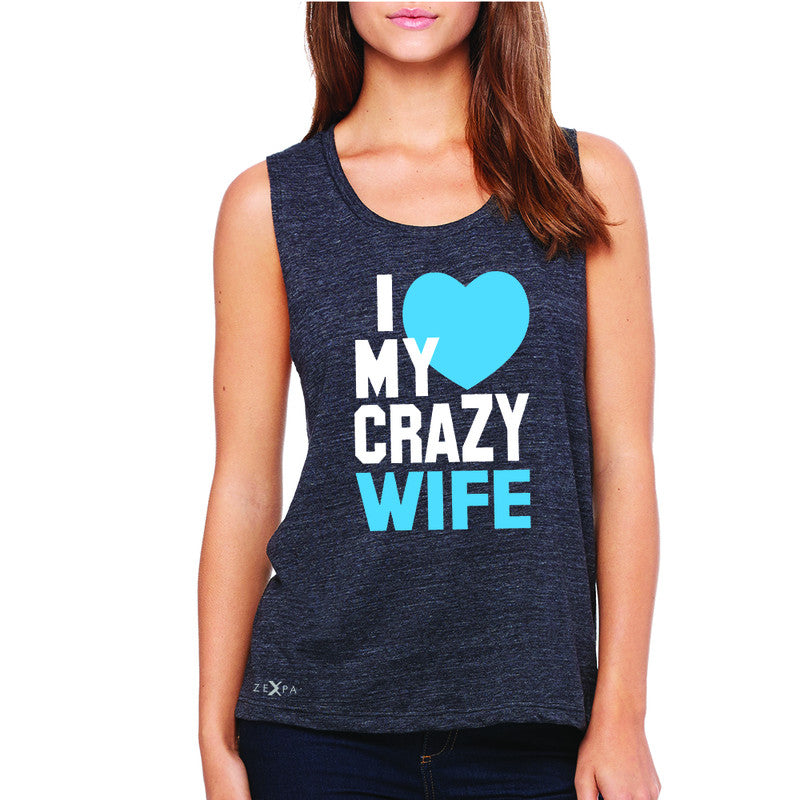I Love My Crazy Wife Women's Muscle Tee Couple Matching July 4th Sleeveless - Zexpa Apparel - 1