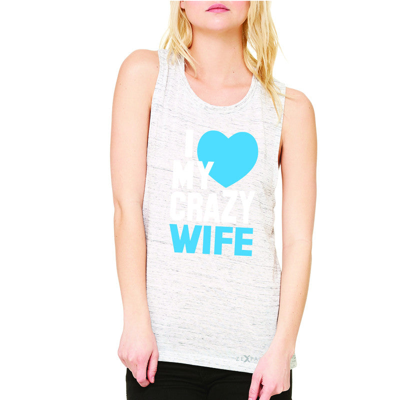 I Love My Crazy Wife Women's Muscle Tee Couple Matching July 4th Sleeveless - Zexpa Apparel - 5