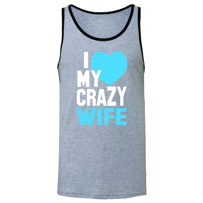 I Love My Crazy Wife Men's Jersey Tank Couple Matching July 4th Sleeveless - Zexpa Apparel - 2