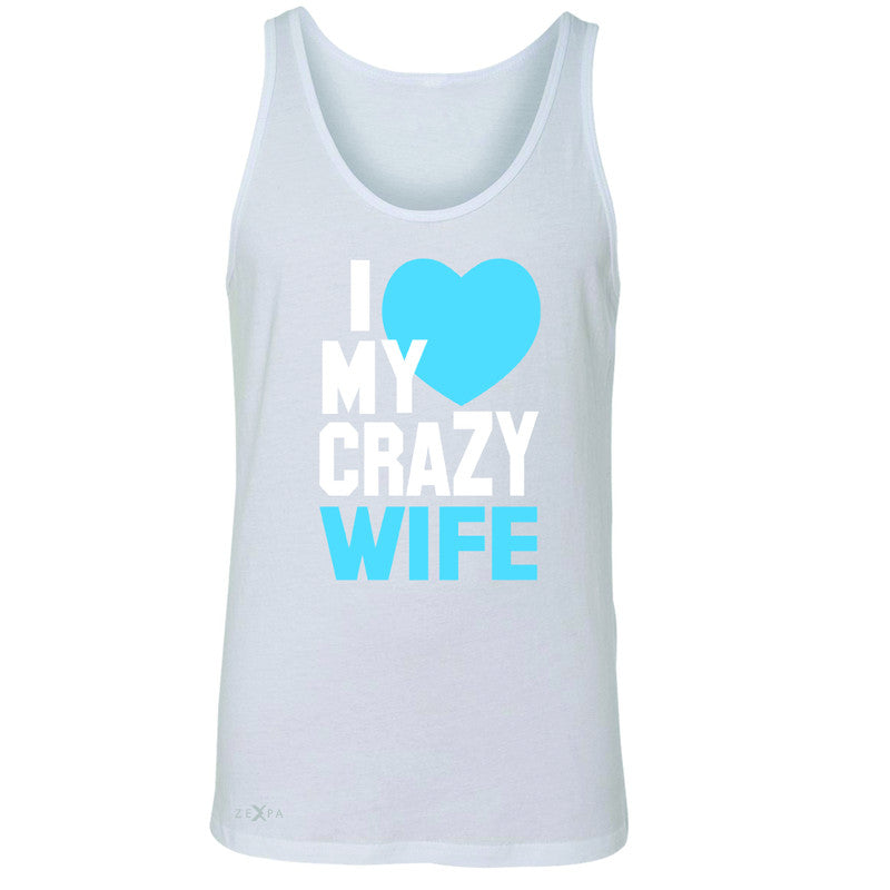 I Love My Crazy Wife Men's Jersey Tank Couple Matching July 4th Sleeveless - Zexpa Apparel - 5