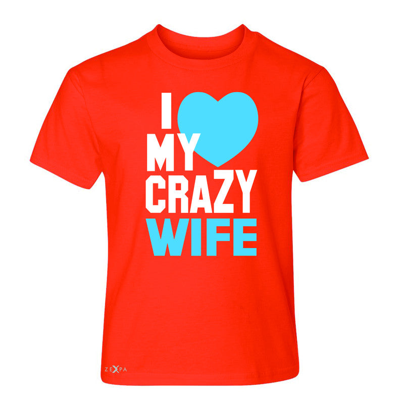 I Love My Crazy Wife Youth T-shirt Couple Matching July 4th Tee - Zexpa Apparel - 2