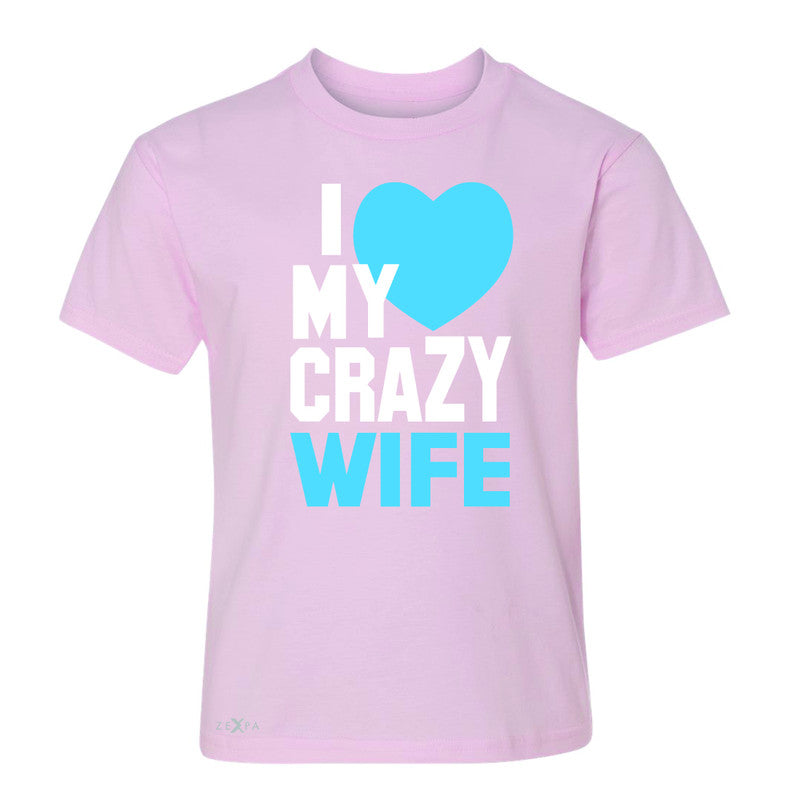 I Love My Crazy Wife Youth T-shirt Couple Matching July 4th Tee - Zexpa Apparel - 3