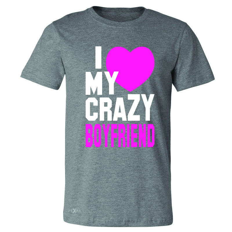 I Love My Crazy Boyfriend Men's T-shirt Couple Matching July 4 Tee - Zexpa Apparel - 3