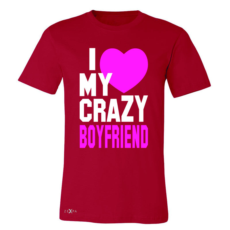 I Love My Crazy Boyfriend Men's T-shirt Couple Matching July 4 Tee - Zexpa Apparel - 5
