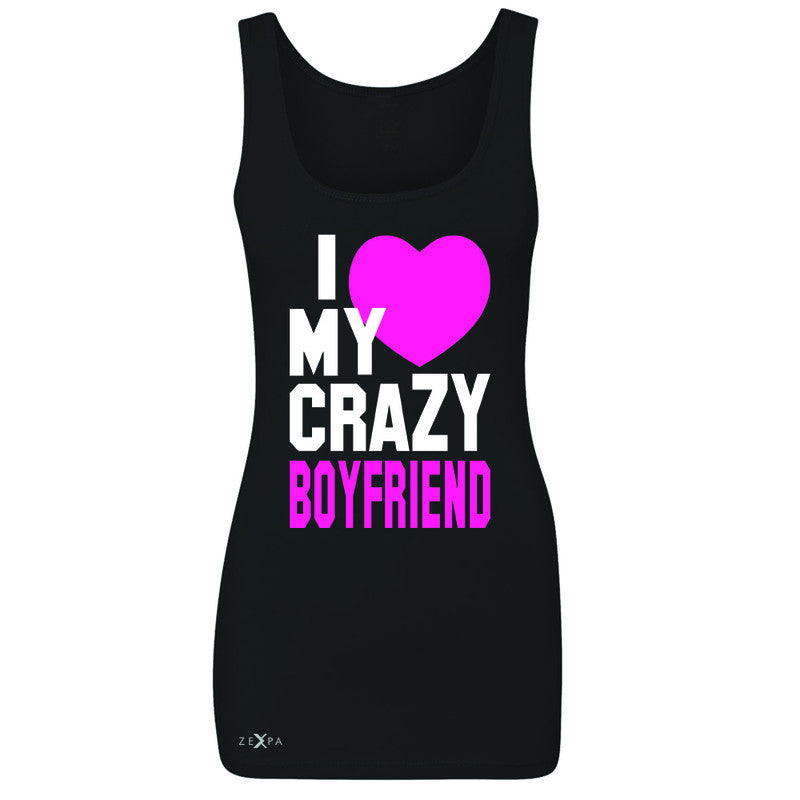 I Love My Crazy Boyfriend Women's Tank Top Couple Matching July 4 Sleeveless - Zexpa Apparel - 1