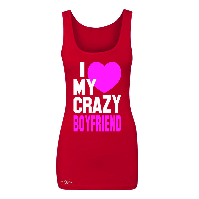 I Love My Crazy Boyfriend Women's Tank Top Couple Matching July 4 Sleeveless - Zexpa Apparel - 3