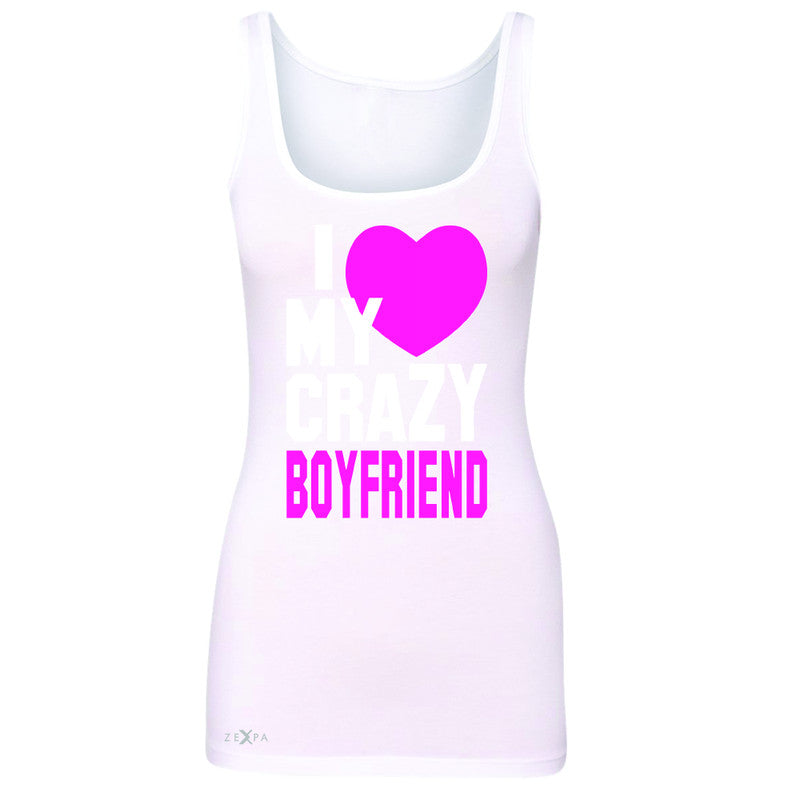 I Love My Crazy Boyfriend Women's Tank Top Couple Matching July 4 Sleeveless - Zexpa Apparel - 4