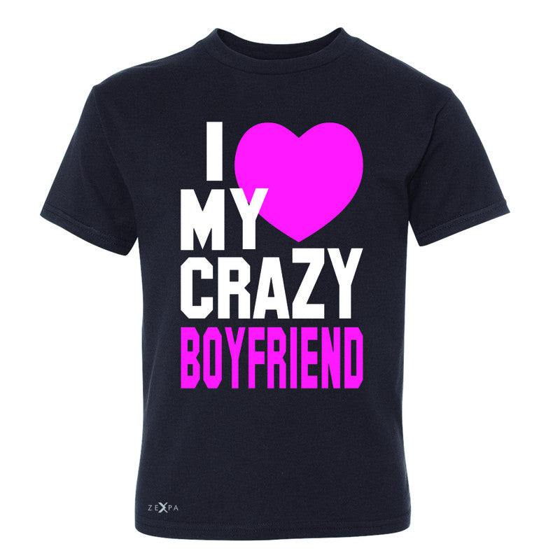 I Love My Crazy Boyfriend Youth T-shirt Couple Matching July 4 Tee - Zexpa Apparel - 1
