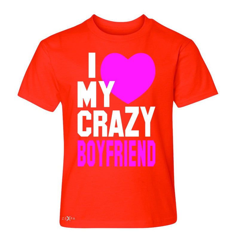 I Love My Crazy Boyfriend Youth T-shirt Couple Matching July 4 Tee - Zexpa Apparel - 2