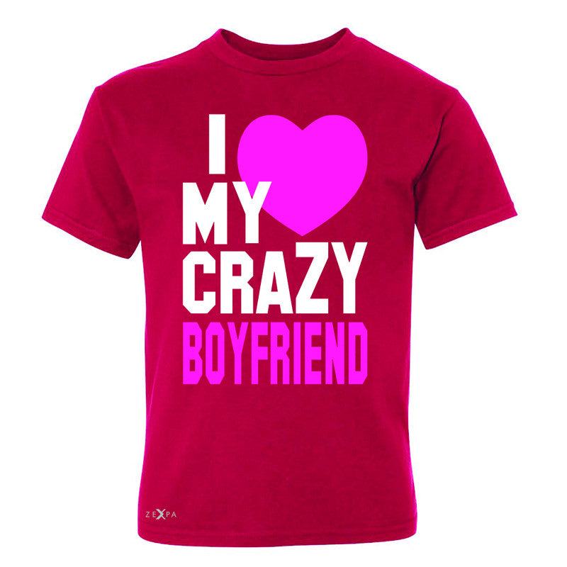 I Love My Crazy Boyfriend Youth T-shirt Couple Matching July 4 Tee - Zexpa Apparel - 4