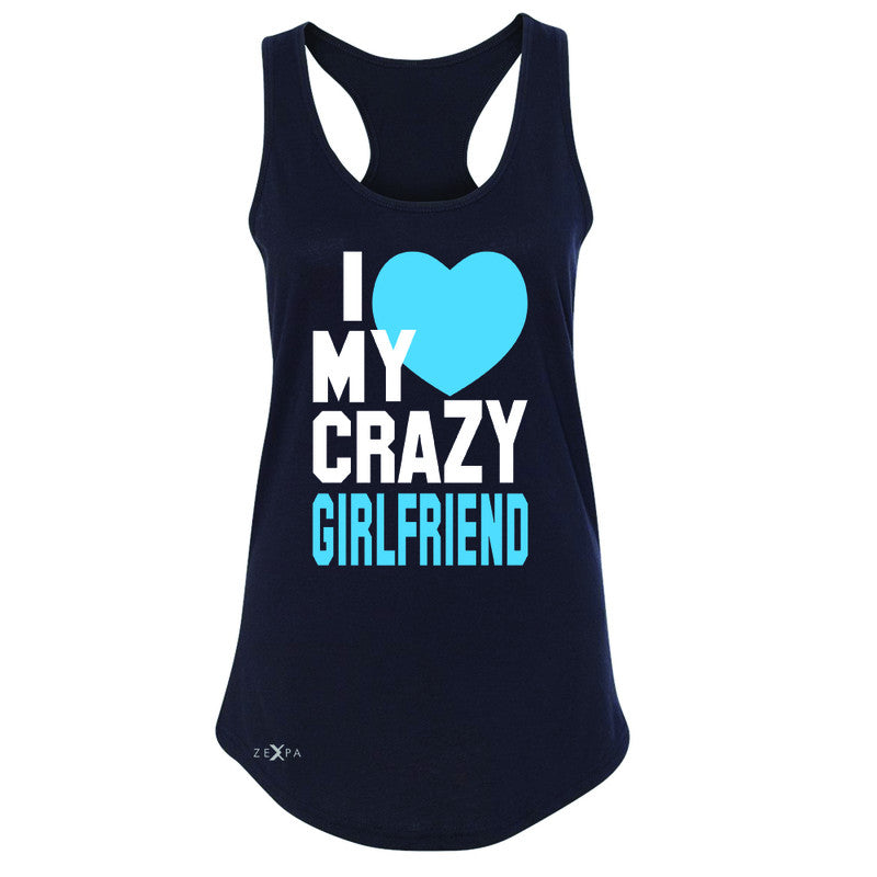 I Love My Crazy Girlfriend Women's Racerback Couple Matching July 4 Sleeveless - Zexpa Apparel - 1