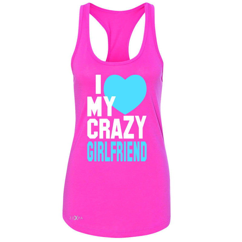 I Love My Crazy Girlfriend Women's Racerback Couple Matching July 4 Sleeveless - Zexpa Apparel - 2