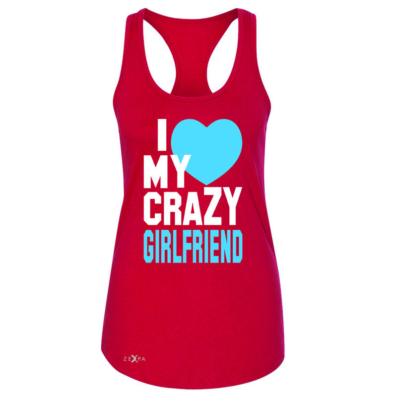 I Love My Crazy Girlfriend Women's Racerback Couple Matching July 4 Sleeveless - Zexpa Apparel - 3