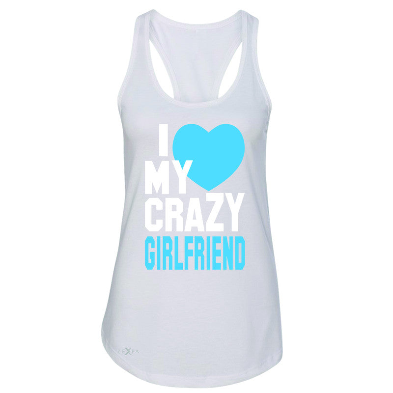 I Love My Crazy Girlfriend Women's Racerback Couple Matching July 4 Sleeveless - Zexpa Apparel - 4
