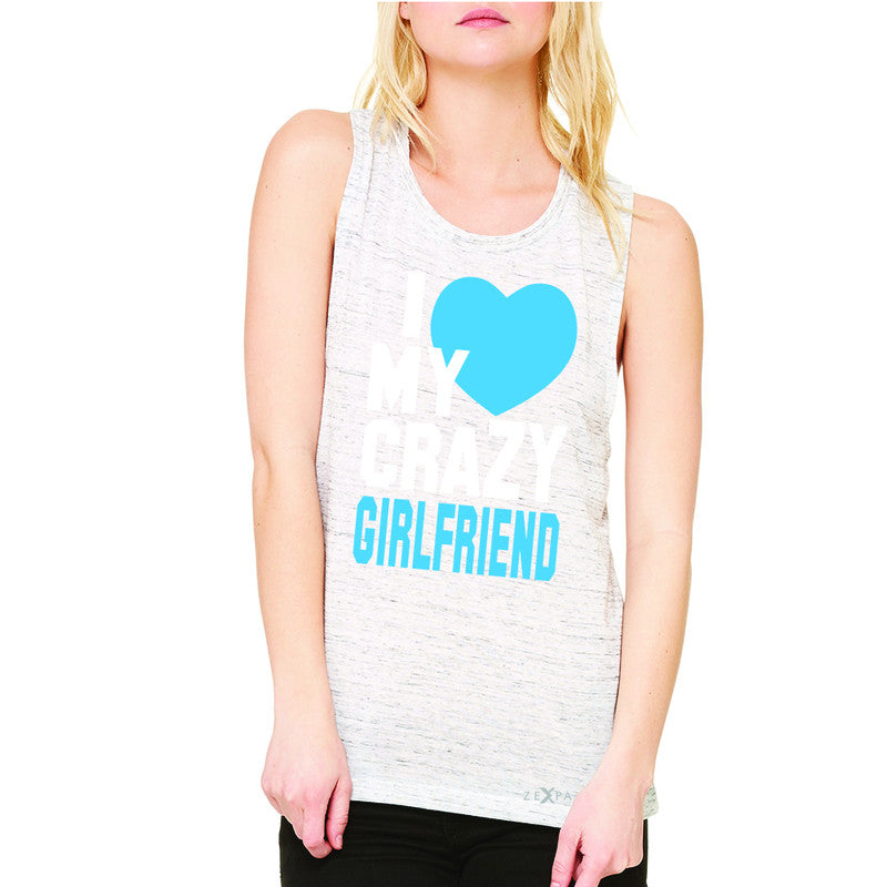 I Love My Crazy Girlfriend Women's Muscle Tee Couple Matching July 4 Sleeveless - Zexpa Apparel - 5