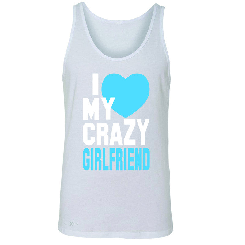 I Love My Crazy Girlfriend Men's Jersey Tank Couple Matching July 4 Sleeveless - Zexpa Apparel - 5