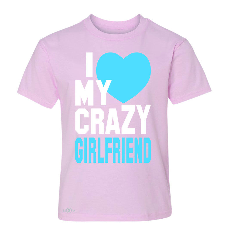 I Love My Crazy Girlfriend Youth T-shirt Couple Matching July 4 Tee - Zexpa Apparel - 3