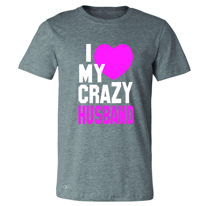 I Love My Crazy Husband Men's T-shirt Couple Matching July 4th Tee - Zexpa Apparel - 3