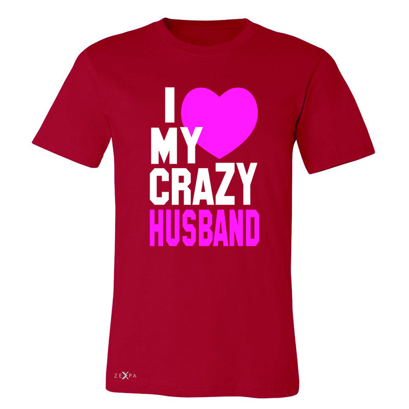 I Love My Crazy Husband Men's T-shirt Couple Matching July 4th Tee - Zexpa Apparel - 5