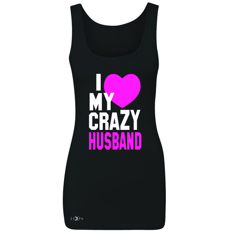 I Love My Crazy Husband Women's Tank Top Couple Matching July 4th Sleeveless - Zexpa Apparel - 1