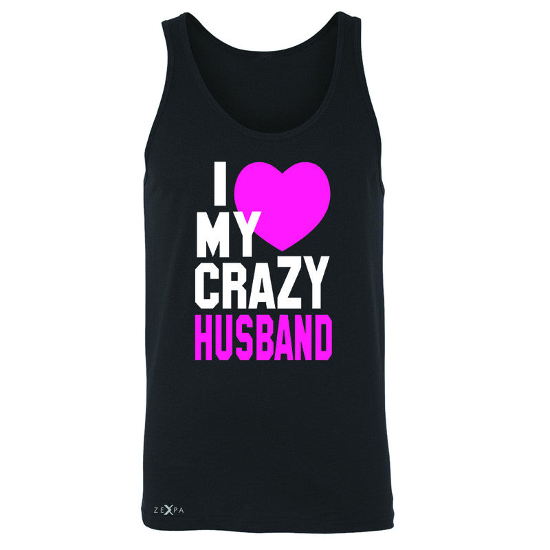 I Love My Crazy Husband Men's Jersey Tank Couple Matching July 4th Sleeveless - Zexpa Apparel - 1