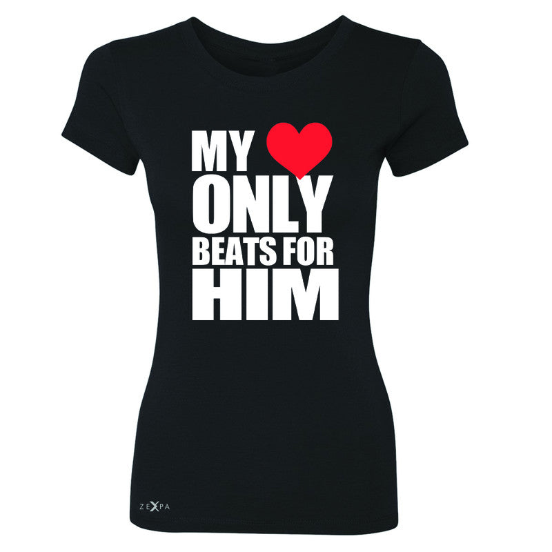 Zexpa Apparel™ My Heart Only Beats For Him Women's T-shirt Couple Matching July Tee - Zexpa Apparel Halloween Christmas Shirts