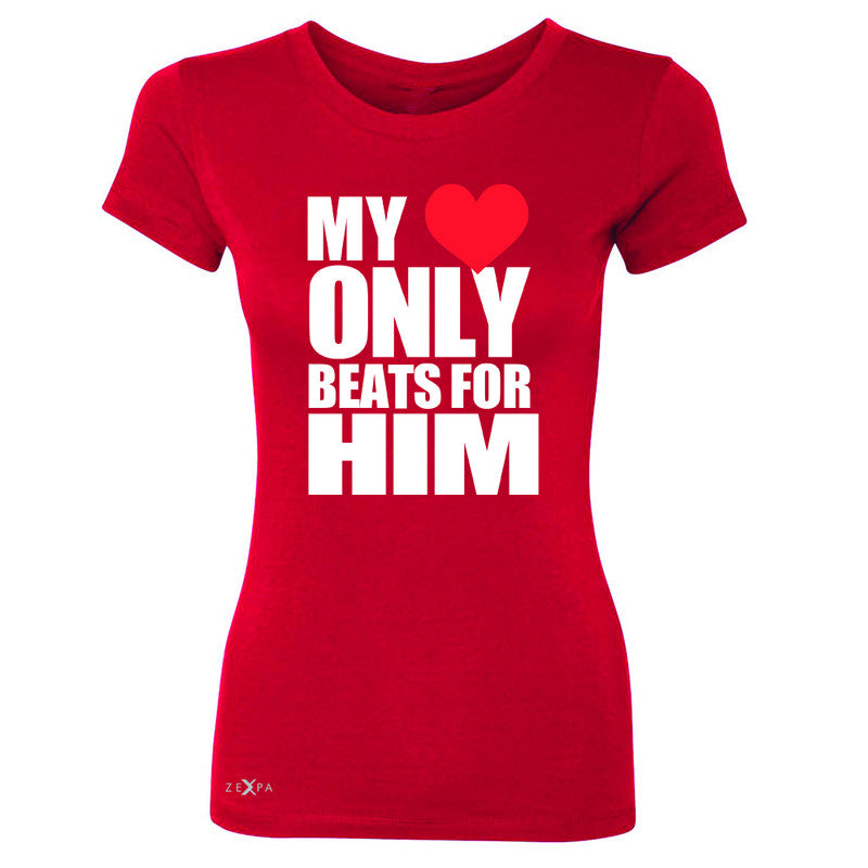 Zexpa Apparel™ My Heart Only Beats For Him Women's T-shirt Couple Matching July Tee - Zexpa Apparel Halloween Christmas Shirts