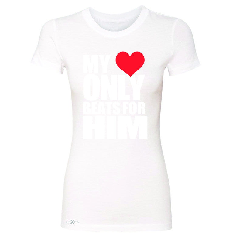 Zexpa Apparel™ My Heart Only Beats For Him Women's T-shirt Couple Matching July Tee - Zexpa Apparel Halloween Christmas Shirts