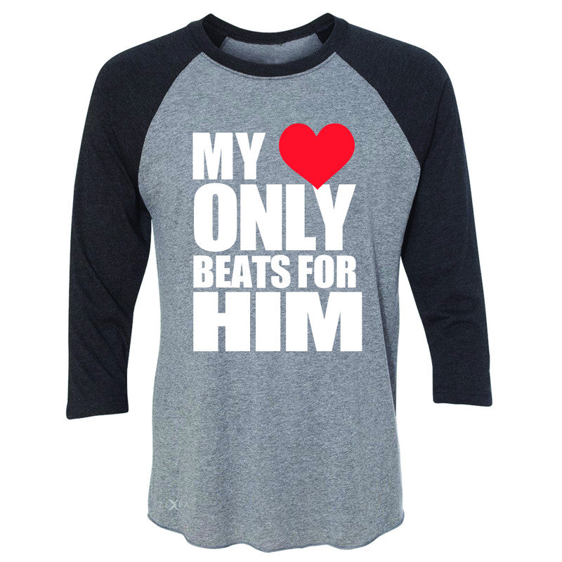 Zexpa Apparel™ My Heart Only Beats For Him 3/4 Sleevee Raglan Tee Couple Matching July Tee - Zexpa Apparel Halloween Christmas Shirts