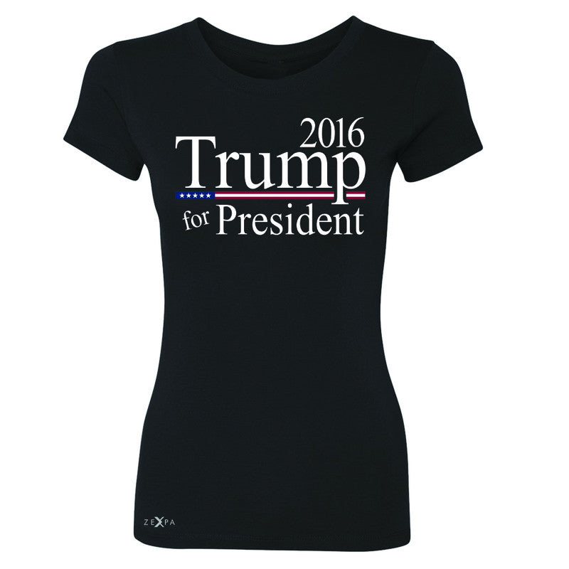Trump for President 2016 Campaign Women's T-shirt Politics Tee - Zexpa Apparel - 1