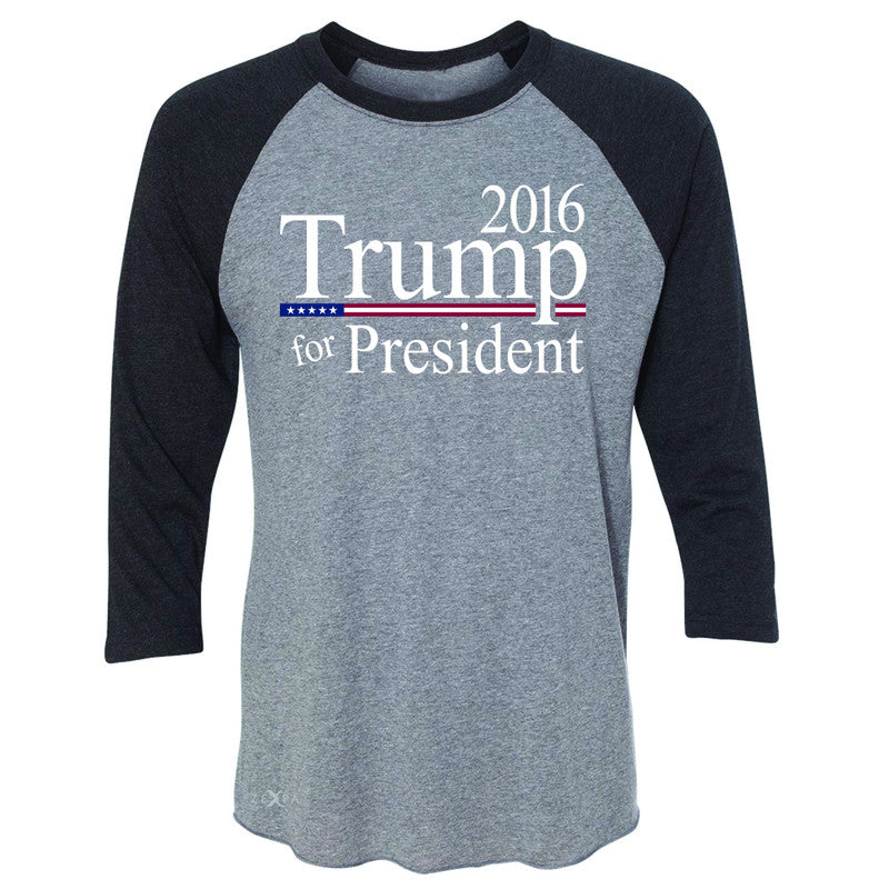 Trump for President 2016 Campaign 3/4 Sleevee Raglan Tee Politics Tee - Zexpa Apparel - 1