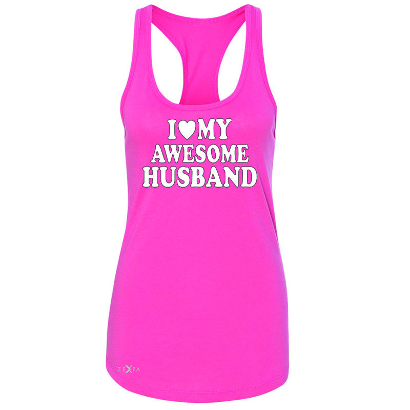 I Love My Awesome Husband Women's Racerback Couple Matching Feb 14 Sleeveless - Zexpa Apparel - 2