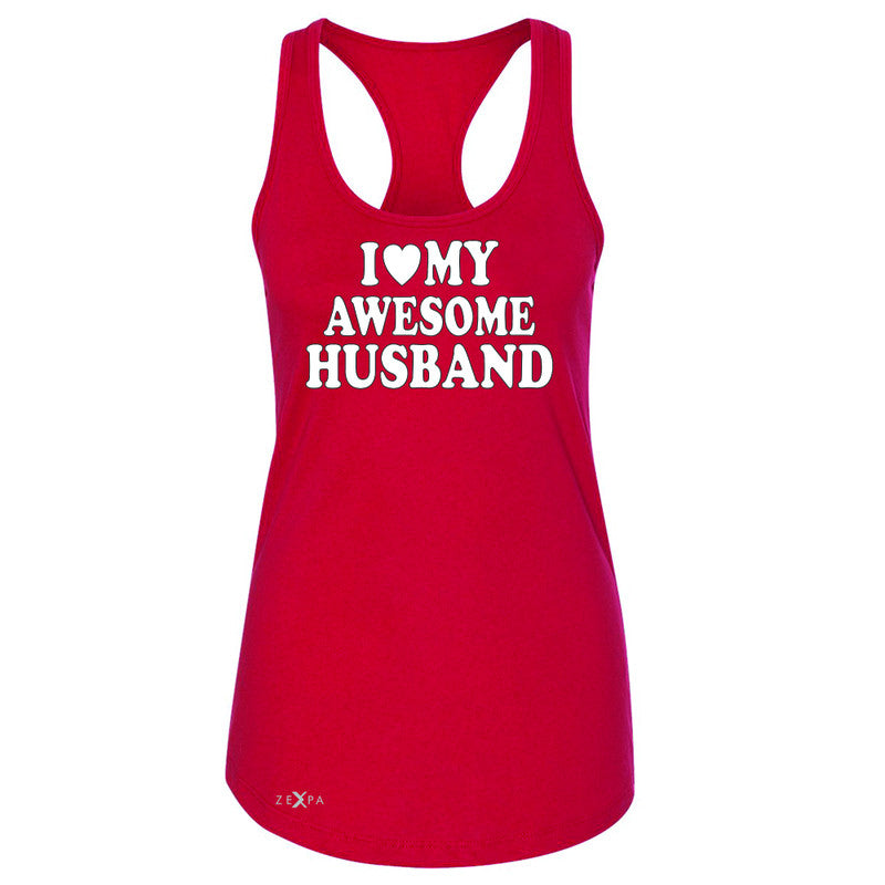 I Love My Awesome Husband Women's Racerback Couple Matching Feb 14 Sleeveless - Zexpa Apparel - 3
