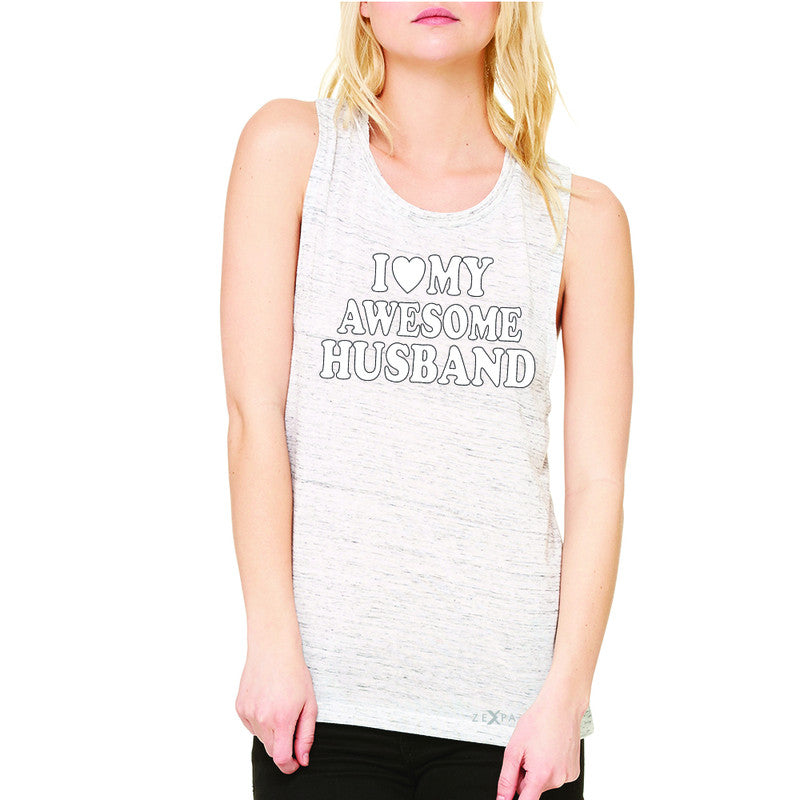 I Love My Awesome Husband Women's Muscle Tee Couple Matching Feb 14 Sleeveless - Zexpa Apparel - 5